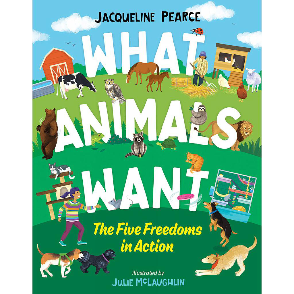 What Animals Want: The Five Freedoms in Action