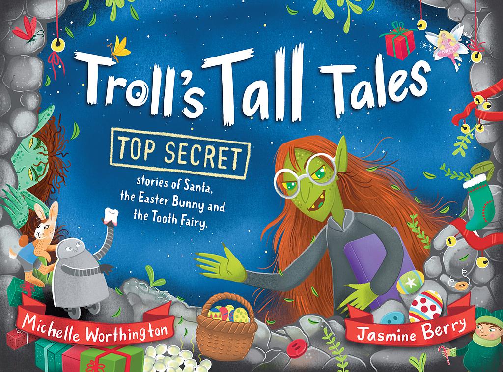 Troll's Tall Tales: Top Secret Stories of Santa, the Easter Bunny and the Tooth Fairy