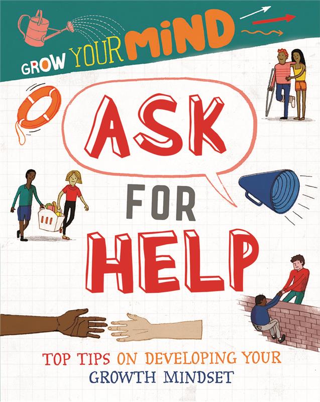 Ask for Help: Top Tips on Developing Your Growth Mindset