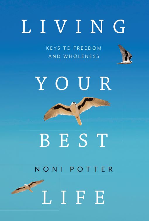 Living Your Best Life: Keys to Freedom and Wholeness