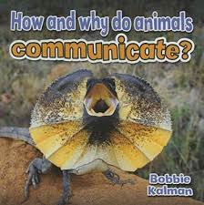 Animals Close Up: How and Why Do Animals Communicate