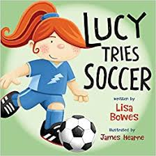 Lucy Tries Soccer: Lucy Tries Sports
