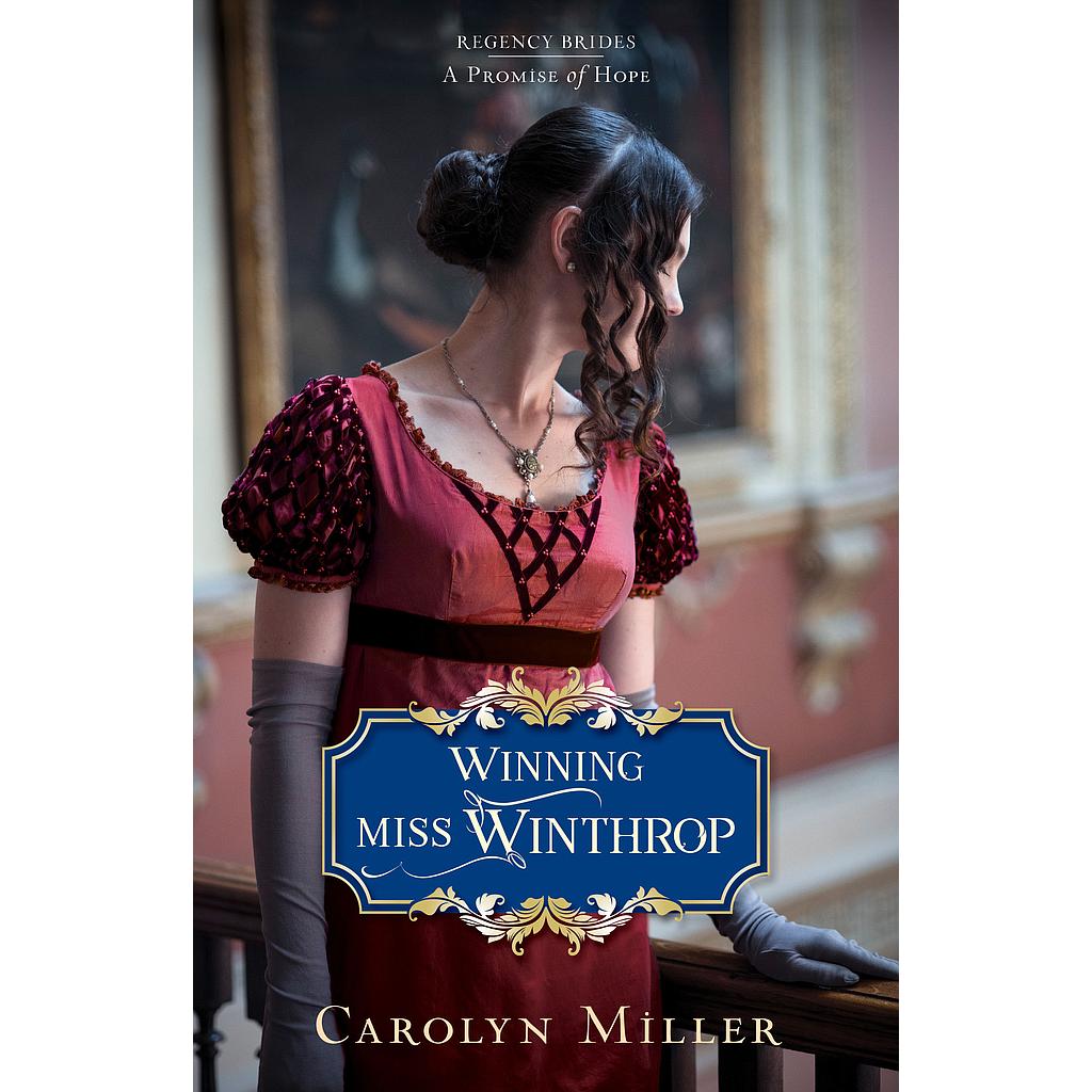 Winning Miss Winthrop: Regency Brides - A Promise of Hope #1