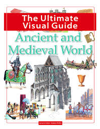 Ancient and Medieval World: Ultimate Visual Guide