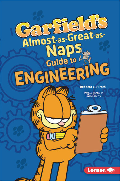 Garfield's Fat Cat Guide to STEM Breakthroughs: Garfield's Almost-as-Great-as-Naps Guide to Engineering